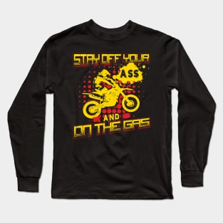 Biker t shirt stay off your ass and on the gas Long Sleeve T-Shirt